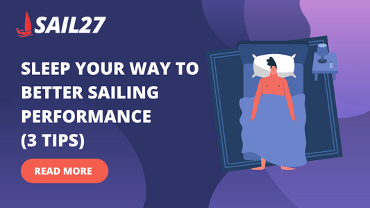 3 Tips to Improve Your Sleep (and sail better)